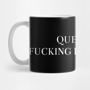 Queen of fucking everything Mug